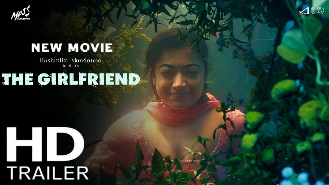 The Girlfriend Review 2025: Complete Cast, OTT, Trailer & Story Analysis