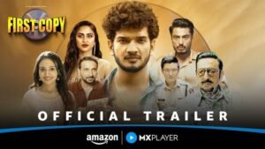 First Copy Review 2025: Complete Cast, OTT Release & Trailer Analysis With 4/5 Star Rating