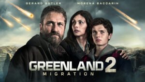Greenland 2: Migration Review 2025 Cast OTT Trailer Complete Rating