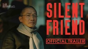 Silent Friend Review: OTT Release Date, Time, Cast, Trailer, and OTT Platform