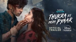 Thukra Ke Mera Pyaar Review 2025: Cast, OTT, Trailer, Rating